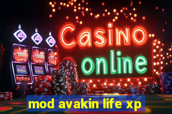 mod avakin life xp